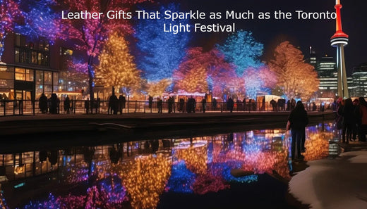 Leather Gifts That Sparkle as Much as the Toronto Light Festival